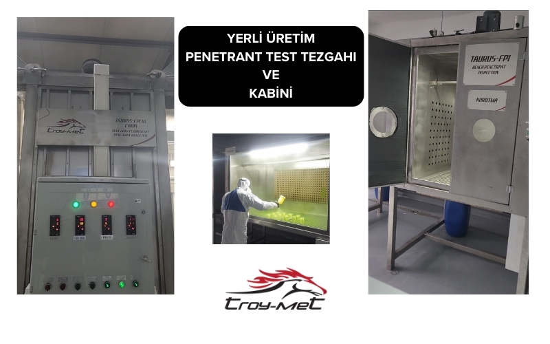 Troy Met'in Yerli Üretim Penetrant Test Tezgahı ve Kabini ile Havacılık ve Savunma Sanayiindeki Yenilik Adımı